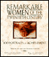 Remarkable Women of the Twentieth Century: 100 Portraits of Achievement