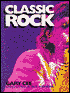 Classic Rock: A Spirited Look at the Sights and Sounds of the Sixties and Seventies