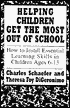 Helping Children Get the Most Out of School: How to Instill Essential Learning Skills in Children Ages 6-13