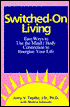Switched-on Living: Easy Ways to Use the Mind/Body Connection to Energize Your Life