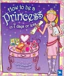 How to Be a Princess in 7 Days or Less