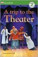 A Trip to the Theater (DK Readers Level 2 Series)