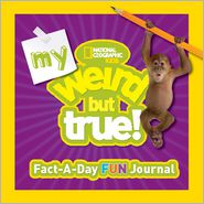 My Weird But True! Fact-a-Day Fun Journal