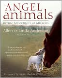 Angel Animals: Divine Messengers of Miracles