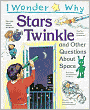 I Wonder Why Stars Twinkle and Other Questions about Space