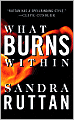 What Burns Within