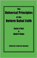 The Universal Principles Of The Reform Bahai Faith