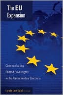 The Eu Expansion: Communicating Shared Sovereignty in the Parliamentary Elections