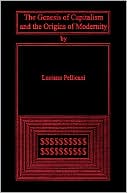 The Genesis of Capitalism and the Origins of Modernity