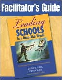 Facilitator's Guide to Leading Schools in a Data-Rich World: Harnessing Data for School Improvement