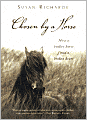 Chosen by a Horse: How a Broken Horse Fixed a Broken Heart