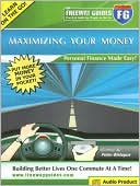 Freeway Guide to Maximizing Your Money: Personal Finance Made Easy!