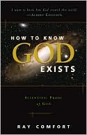 How to Know God Exists: Scientific Proof of God