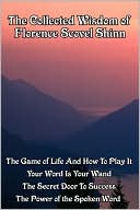 The Collected Wisdom of Florence Scovel Shinn