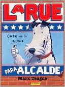 LaRue para alcalde: Cartas de la campaña (Larue for Mayor: Letters From the Campaign)