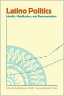 Latino Politics: Identity, Mobilization, and Representation