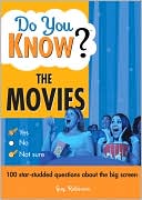 Do You Know Movies? 100 Star-Studded Questions about the Big Screen