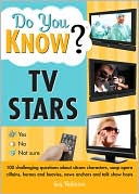 Do You Know? TV Stars: 100 Challenging Questions about Sitcom Characters, Soap Opera Villains, Heroes and Heavies, News Anchors and Talk Show Hosts