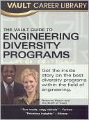 Vault Guide to the Top Engineering Diversity Programs 2008 Edition