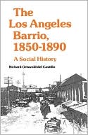 The Los Angeles Barrio, 1850-1890