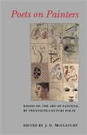 Poets on Painters: Essays on the Art of Painting by Twentieth-Century Poets