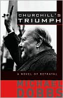 Churchill's Triumph: A Novel of Betrayal
