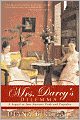 Mrs. Darcys Dilemma: A Sequel to Jane Austen's Pride and Prejudice