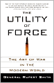 The Utility of Force: The Art of War in the Modern World