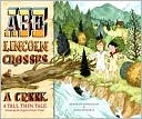 Abe Lincoln Crosses a Creek: A Tall, Thin Tale (Introducing His Forgotten Frontier Friend)