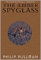 The Amber Spyglass (His Dark Materials Series #3)
