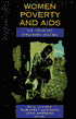 Women, Poverty, and AIDS: Sex, Drugs, and Structural Violence