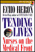 Tending Lives: Nurses on the Medical Front