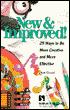 New & Improved!: 25 Ways to Be More Creative and More Effective