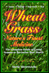 Wheatgrass - Natures Finest Medicine: With Barley Grass and Kamut
