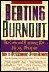 Beating Burnout : Balanced Living for Busy People : How to Beat Burnout, before Burnout