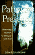Pathway to His Presence: Removing Barriers to Intimacy with God