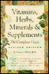 Vitamins, Herbs, Minerals & Supplements: The Complete Guide