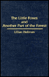 Little Foxes & Another Part of the Forest
