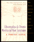 Fibromyalgia and Chronic Myofascial Pain Syndrome: A Survival Manual