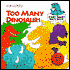 Too Many Dinosaurs