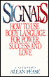 Signals: How to Use Body Language for Power, Success, and Love