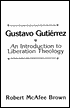 Gustavo Gutierrez: An Introduction to Liberating Theology