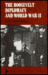 The Roosevelt Diplomacy and World War II