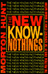 The New Know-Nothings: The Political Foes of the Scientific Study of Human Nature
