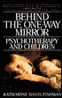Behind the One-Way Mirror: Psychotherapy and Children