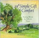 A Simple Gift of Comfort: Healing Words for Difficult Times