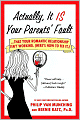 Actually, It IS Your Parents' Fault: ...that your romantic relationship isn't working. (Here's how to fix it.)