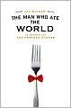 Man Who Ate the World: In Search of the Perfect Dinner