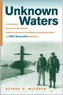 Unknown Waters: A First-Hand Account of the Historic Under-Ice Survey of the Siberian Continental Shelf by USS Queenfish (SSN-651)
