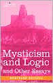Mysticism And Logic And Other Essays